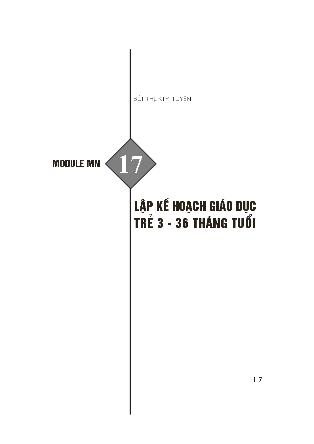 Module Mầm non 17: Lập kế hoạch giáo dục trẻ 3 - 36 tháng tuổi - Bùi Thị Kim Tuyến