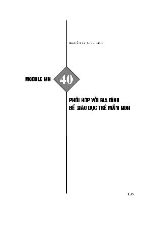 Module Mầm non 40: Phối hợp với gia đình để giáo dục trẻ mầm non - Nguyễn Thị Sinh Thảo