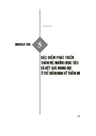 Module Mầm non 5: Đặc điểm phát triển thẩm mĩ, những mục tiêu và kết quả mong đợi ở trẻ mầm non về thẩm mĩ - Lý Thu Hiền