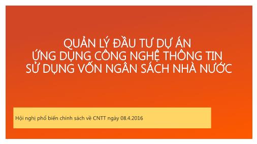 Quản lý đầu tư dự án ứng dụng công nghệ thông tin sử dụng vốn ngân sách nhà nước