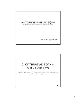 Bài giảng An toàn vệ sinh lao động - Phần C: Kỹ thuật an toàn và quản lý rủi ro - Phạm Công Tồn