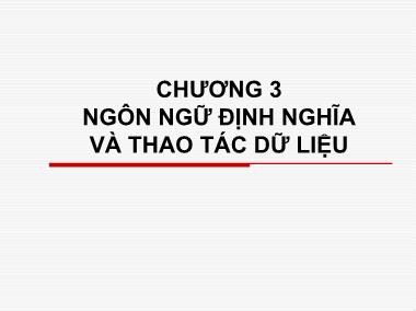 Bài giảng Cơ sở dữ liệu - Chương 3: Ngôn ngữ định nghĩa và thao tác dữ liệu - Lê Thị Lan