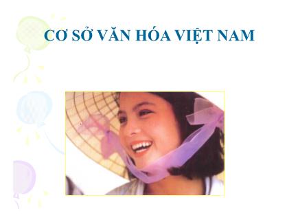 Bài giảng Cơ sở văn hóa Việt Nam - Chương 1: Cơ sở văn hóa Việt Nam