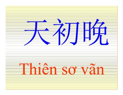 Bài giảng Hán tự - Bài 6: Thiên sơ vãn