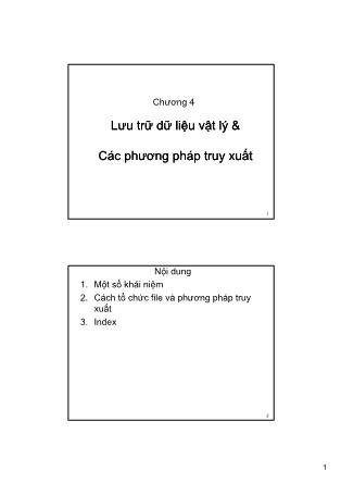 Bài giảng Hệ quản trị cơ sở dữ liệu - Chương 4: Lưu trữ dữ liệu vật lý và các phương pháp truy xuất - Phạm Thị Bạch Huệ