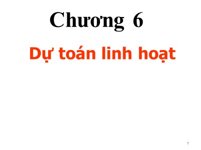 Bài giảng Kế toán quản trị - Chương 6: Dự toán linh hoạt