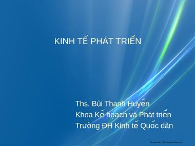 Bài giảng Kinh tế phát triển - Chương 1: Giới thiệu môn học - Bùi Thanh Huyền