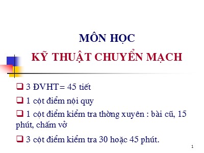 Bài giảng Kỹ thuật chuyển mạch - Chương 1: Các kiến thức tổng quan