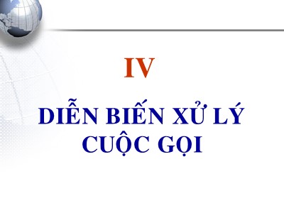Bài giảng Kỹ thuật chuyển mạch - Chương: Diễn biến xử lý cuộc gọi