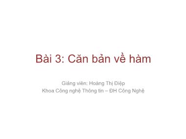 Bài giảng Lập trình nâng cao - Bài 3: Căn bản về hàm - Hoàng Thị Điệp