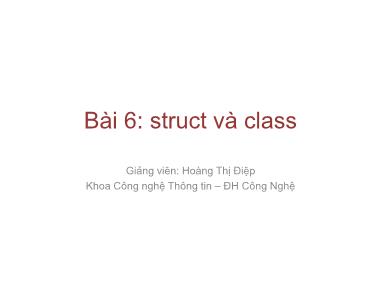 Bài giảng Lập trình nâng cao - Bài 6: Struct và Class - Hoàng Thị Điệp