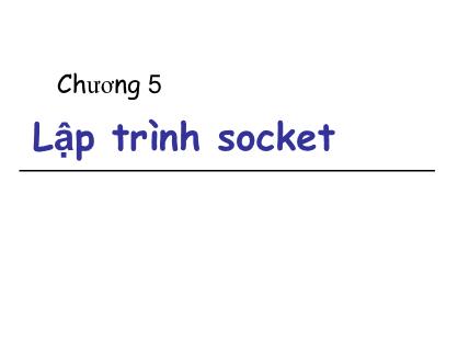 Bài giảng Mạng máy tính - Chương 5: Lập trình socket - Nguyễn Hồng Sơn