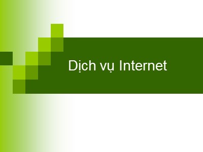 Bài giảng Mạng viễn thông - Chương 5: Dịch vụ Internet