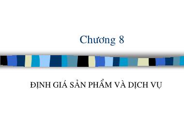 Bài giảng môn Kế toán quản trị - Chương 8: Định giá sản phẩm và dịch vụ