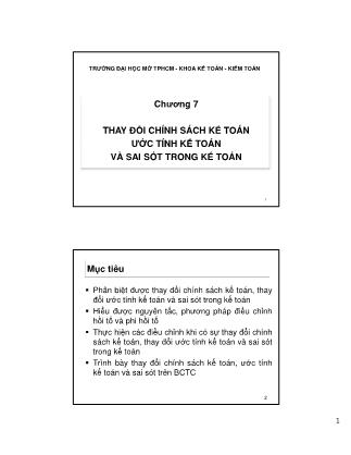 Bài giảng môn Nguyên lý kế toán - Chương 7: Thay đổi chính sách kế toán ước tính kế toán và sai sót trong kế toán