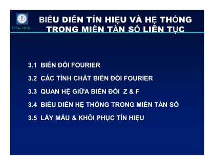 Bài giảng môn Xử lý tín hiệu số - Chương 3: Biểu diễn tín hiệu và hệ thống trong miền tần số liên tục