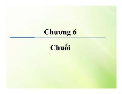 Bài giảng Ngôn ngữ lập trình Java - Chương 6: Chuỗi