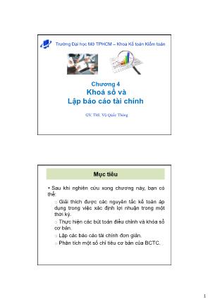 Bài giảng Nguyên lý kế toán - Chương 4: Khoá sổ và lập Báo cáo tài chính - Vũ Quốc Thông
