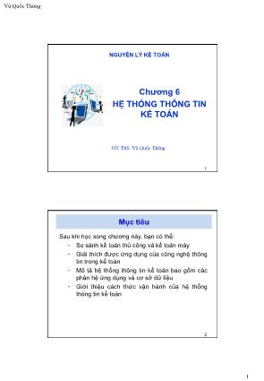 Bài giảng Nguyên lý kế toán - Chương 6: Hệ thống thông tin kế toán - Vũ Quốc Thông
