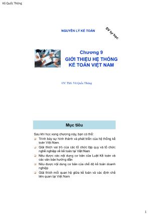Bài giảng Nguyên lý kế toán - Chương 9: Giới thiệu hệ thống kế toán Việt Nam - Vũ Quốc Thông