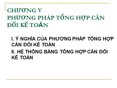 Bài giảng Nguyên lý kế toán - Chương V: Phương pháp tổng hợp cân đối kế toán