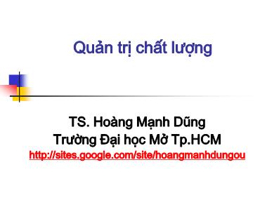 Bài giảng Quản trị chất lượng - Hoàng Mạnh Dũng