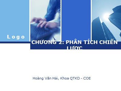 Bài giảng Quản trị chiến lược - Chương 2: Phân tích chiến lược - Hoàng Văn Hải