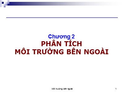 Bài giảng Quản trị chiến lược - Chương 2: Phân tích môi trường bên ngoài - Trương Quang Dũng