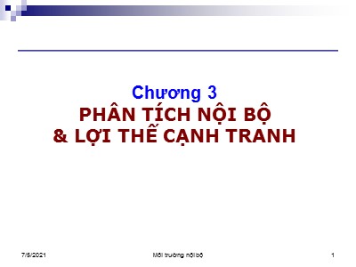 Bài giảng Quản trị chiến lược - Chương 3: Phân tích nội bộ và lợi thế cạnh tranh - Trương Quang Dũng