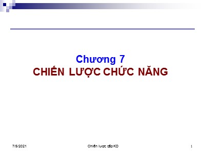 Bài giảng Quản trị chiến lược - Chương 7: Chiến lược chức năng - Trương Quang Dũng