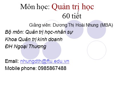 Bài giảng Quản trị học - Chương 1 đến 3 - Dương Thị Hoài Nhung