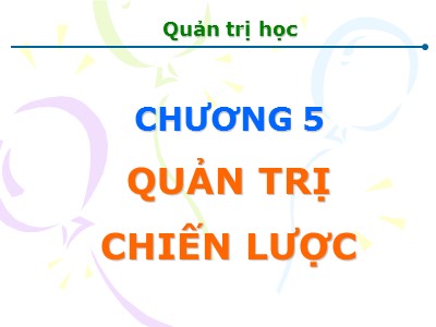 Bài giảng Quản trị học - Chương 5: Quản trị chiến lược - Dương Thị Hoài Nhung