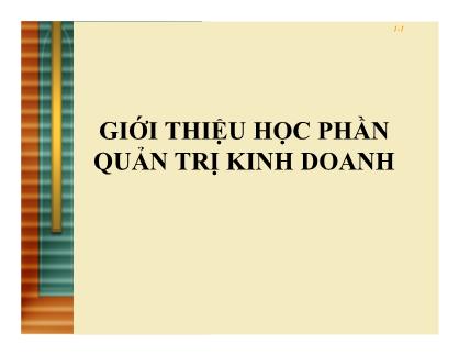 Bài giảng Quản trị kinh doanh - Chương mở đầu: Giới thiệu học phần Quản trị kinh doanh
