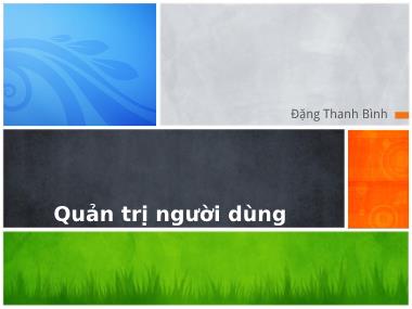 Bài giảng Quản trị Linux - Chương 2: Quản trị người dùng - Đặng Thanh Bình