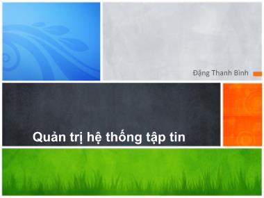 Bài giảng Quản trị Linux - Chương 3: Quản trị hệ thống tập tin - Đặng Thanh Bình