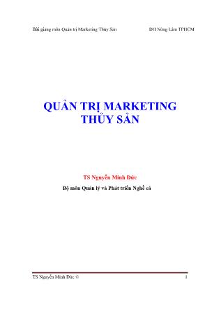 Bài giảng Quản trị marketing thủy sản - Nguyễn Minh Đức