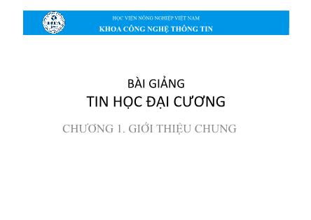 Bài giảng Tin học đại cương - Chương 1: Giới thiệu chung