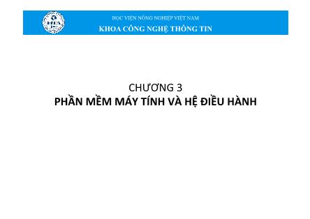 Bài giảng Tin học đại cương - Chương 3: Phần mềm máy tính và hệ điều hành