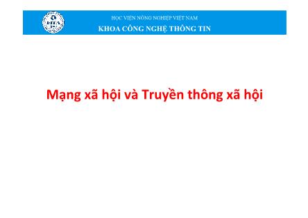 Bài giảng Tin học đại cương - Chương 7: Mạng xã hội và Truyền thông xã hội