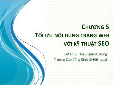 Bài giảng Tin học văn phòng - Chương 5: Tối ưu nội dung trang Web với kỹ thuật SEO - Thiều Quang Trung