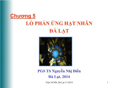 Bài giảng Vật lý hạt nhân - Chương 5: Lò phản ứng hạt nhân Đà Lạt - Nguyễn Nhị Điền