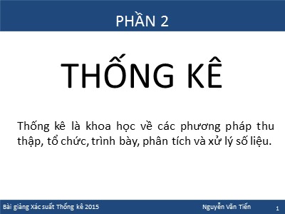 Bài giảng Xác suất thống kê - Phần 2: Thống kê - Nguyễn Văn Tiến