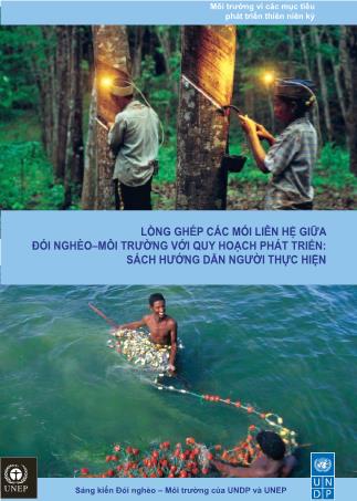 Lồng ghép các mối liên hệ giữa đói nghèo – môi trường với quy hoạch phát triển: Sách hướng dẫn người thực hiện