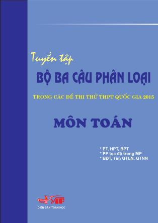 Tuyển tập bộ ba câu phân loại trong đề thi thử Trung học Phổ thông Quốc gia 2015 môn Toán