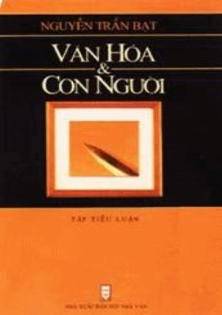 Văn hóa và Con người - Nguyễn Trần Bạt (Phần 1)